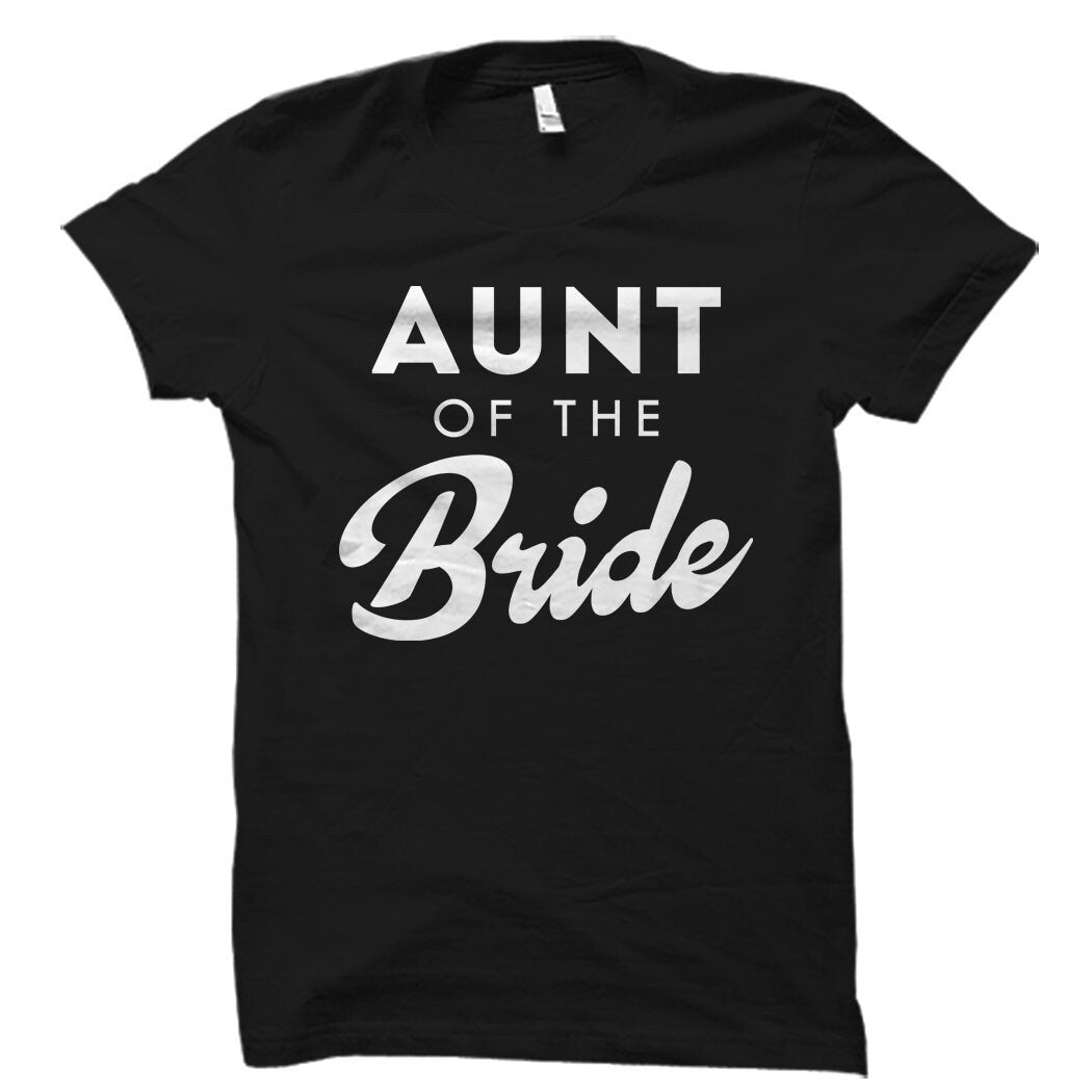 Aunt of the Bride Gift Aunt of the Bride Shirt for Bride39s Aunt Shirt Bride39s Family Shirt Aunt Wedding Shirt Bridal Party Shirt OS1577 Graphic Tee – Everyday Comfort · High-Quality Print