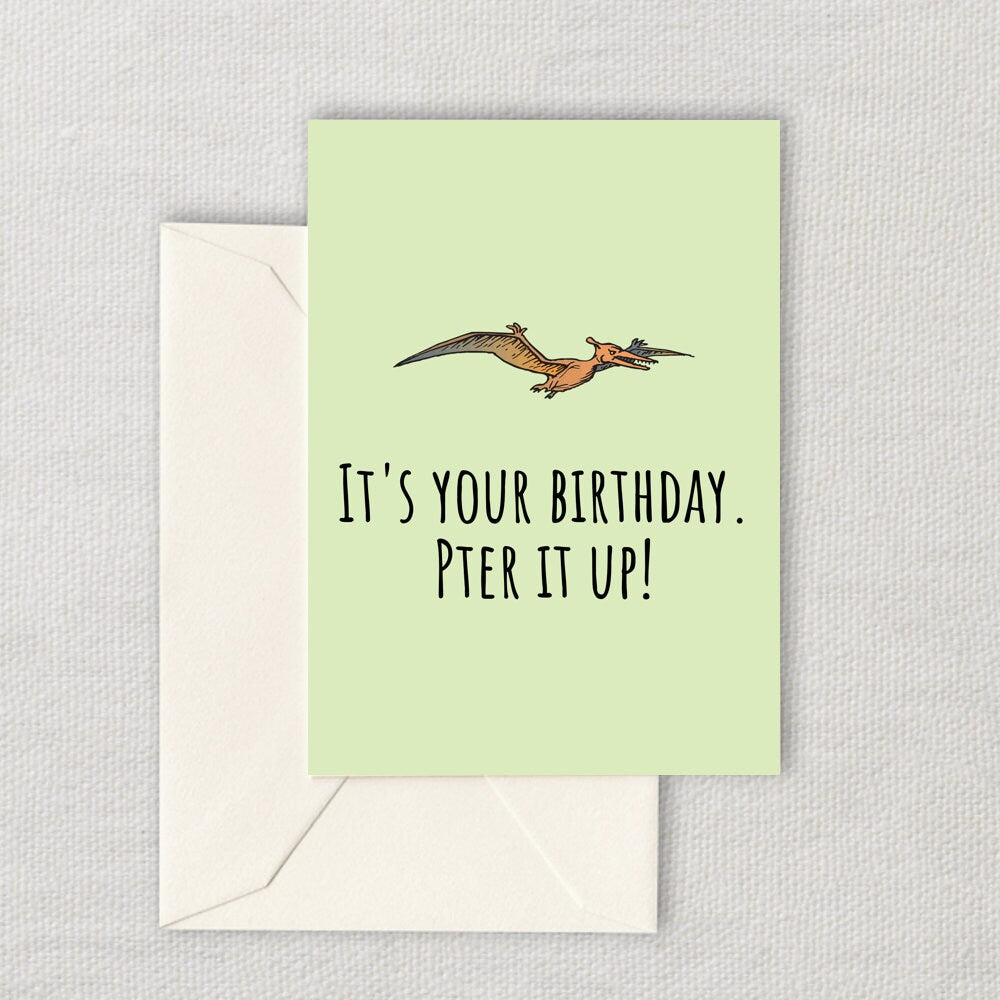 Printable Paleontologist Birthday Card Paleontology Card Prehistoric Animal Card Pterodactyl Pter It Up Instant Download Graphic Tee – Bold Style · Great Gift For Fans