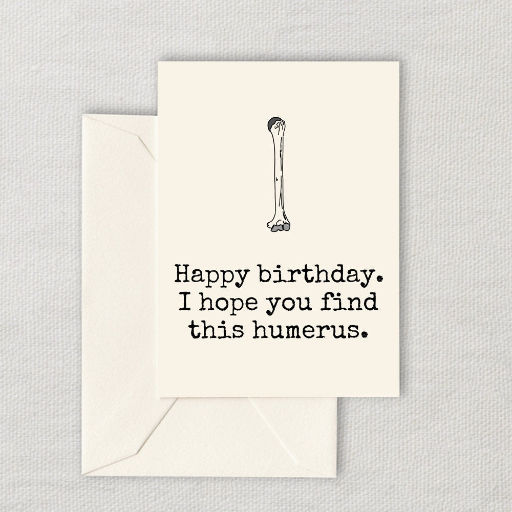 Printable Archeologist Birthday Card Funny Archeology Birthday Card Medicine Anatomy Birthday Card Humerus Instant Download Graphic Tee – Everyday Comfort · Trending Graphic Apparel
