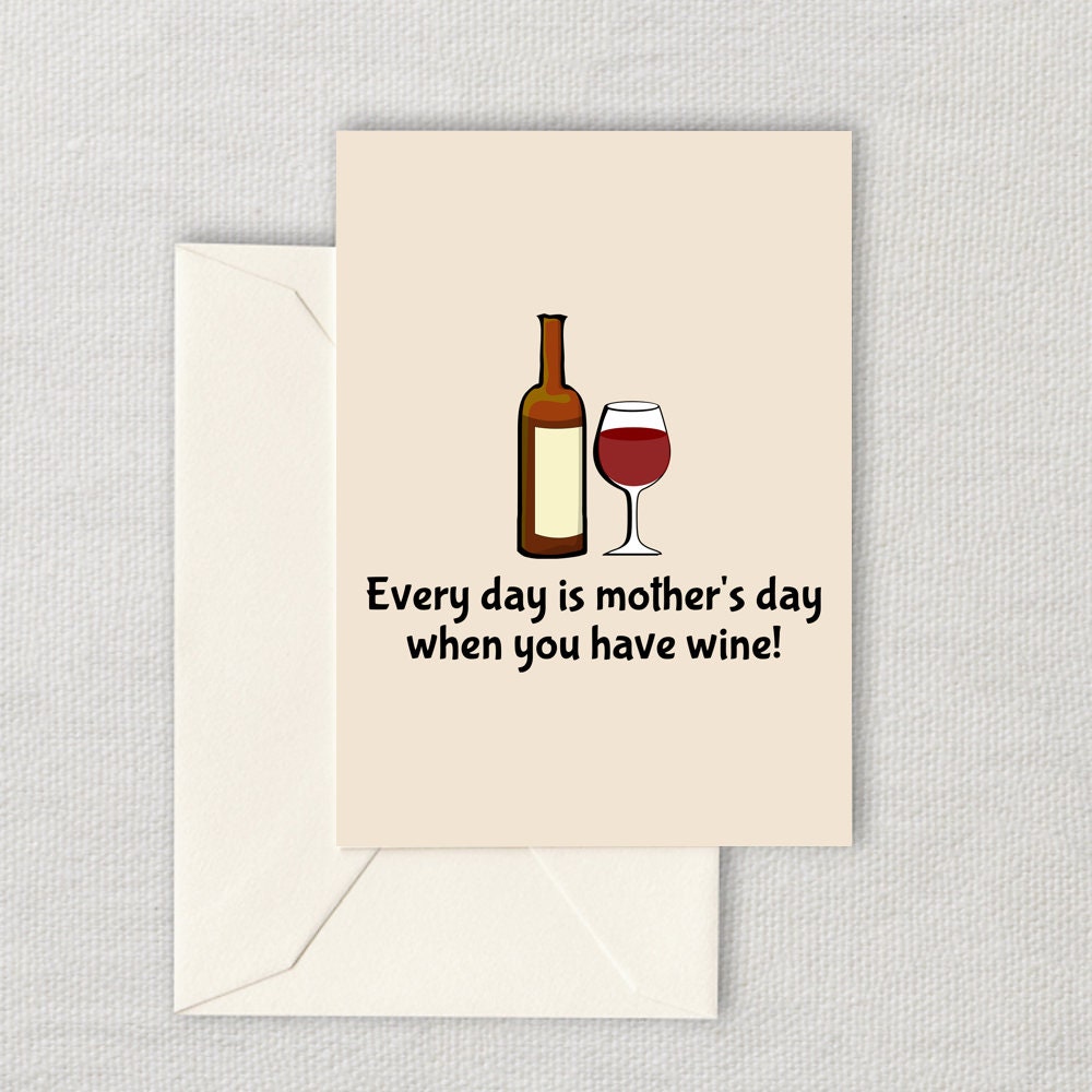 Printable Mother39s Day Card Funny Mother39s Day Card Wine Mom Card Instant Download When You Have WIne Last Minute Card Graphic Tee – Cozy Vibes · Trending Graphic Apparel
