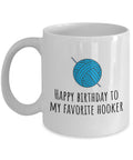 Funny Crochet Coffee Mug Crocheter Birthday Gift Happy Birthday To My Favorite Hooker Graphic Tee – Soft Feel · Trending Graphic Apparel