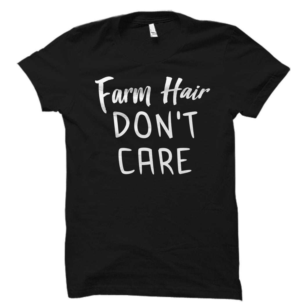 Farm Hair Don39t Care Shirt Farm Shirt Farm Gift Farmer Wife Gift Farmer Shirt Farmer Gift Country Shirt Country Gift Western OS2517 Graphic Tee – Bold Style · High-Quality Print