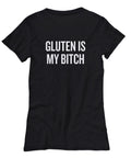 Funny Gluten Free Shirt Gluten Free Diet Gift Gluten Is My Bitch Celiac Awareness Gluten Shirt Women39s Tee Graphic Tee – Cozy Vibes · High-Quality Print