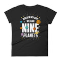 Funny Space Planet Shirt Pluto Gift Back In My Day We Had Nine Planets Women39s short sleeve tshirt Graphic Tee – Feel-Good Design · Trending Graphic Apparel