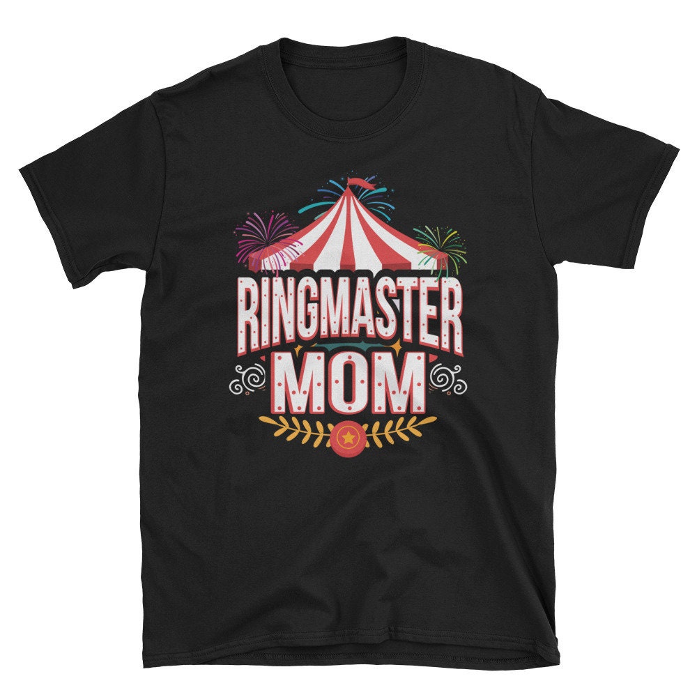 Ringmaster Mom Circus Shirt Carnival Birthday Party T Shirt Gift Graphic Tee – Fan Favorite · Great Gift For Fans