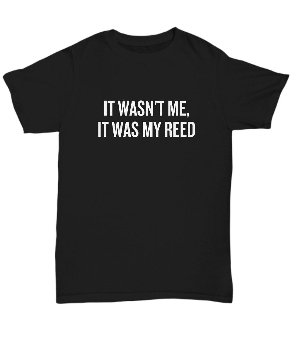Funny Oboe Shirt Oboist Gift Idea Oboe Present It Was My Reed Unisex Tee Graphic Tee – Everyday Comfort · Perfect For Daily Wear