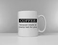 Coffee because crack is really bad for you Tea Coffee Versions Available Funny Tea Cup Coffee Mug Slogan Mug Graphic Tee – Easygoing Wear · Great Gift For Fans