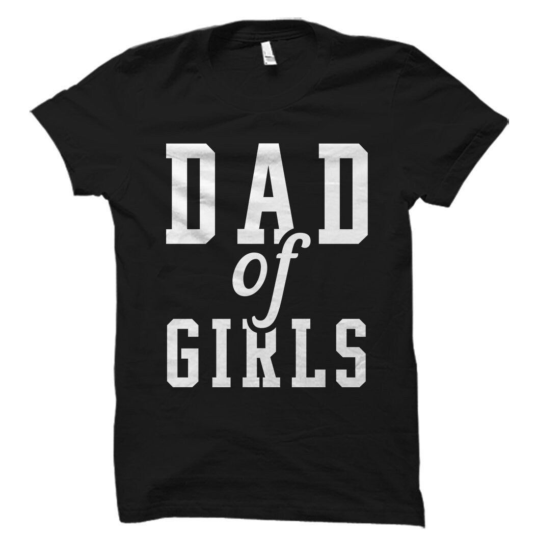 dad gifts from daughter to father gift Daddy Gift Dad Gift Dad Shirt Dad Of Daughter Gift Dad to be Gift Dad of Girls Shirt OS5899 Graphic Tee – Easygoing Wear · Trending Graphic Apparel