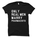 Pharmacy Shirt Gift to Pharmacist Gift to Fiance Pharmacist Gift Chemist Shirt Newly Wed Pharmacist Real Men Marry Pharmacists OS1055 Graphic Tee – Everyday Comfort · Top Pick For Any Outfit