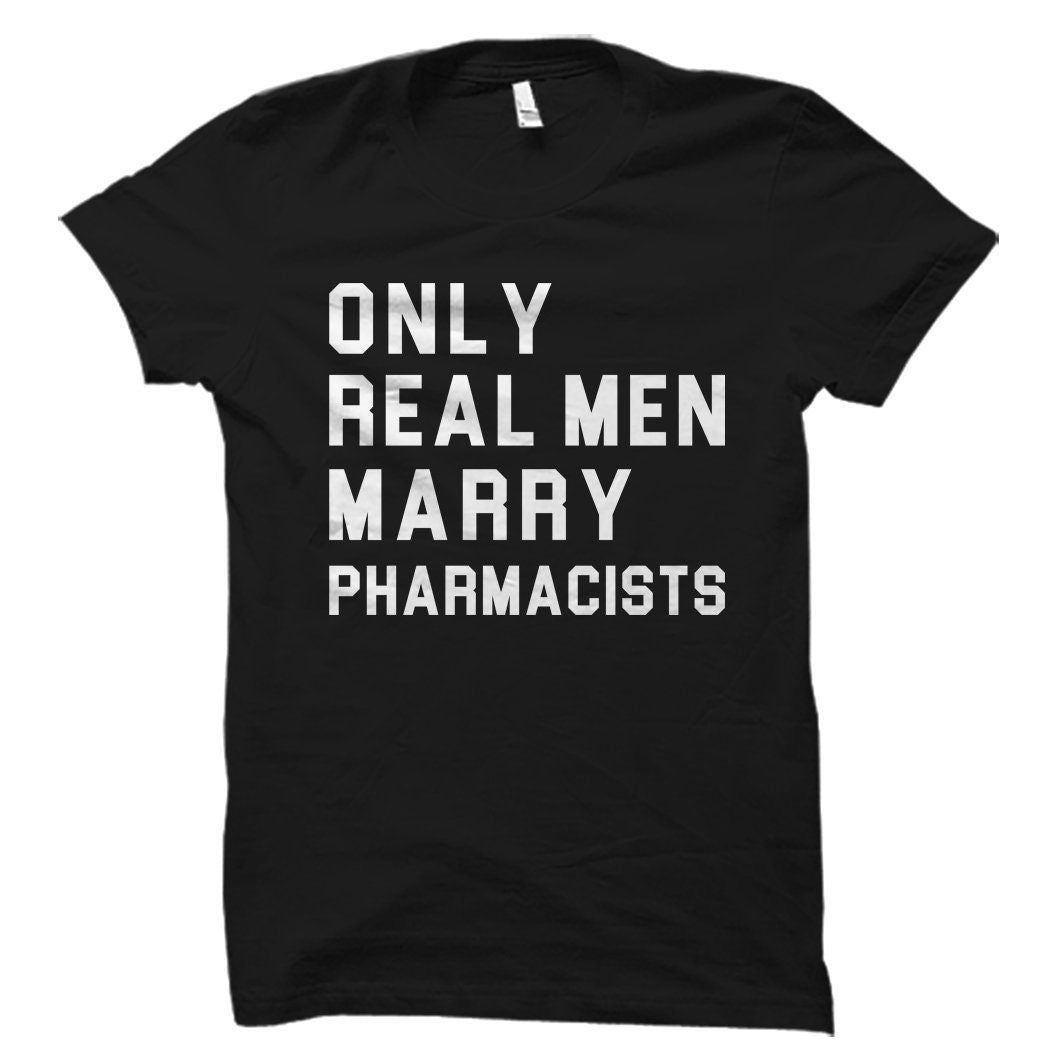 Pharmacy Shirt Gift to Pharmacist Gift to Fiance Pharmacist Gift Chemist Shirt Newly Wed Pharmacist Real Men Marry Pharmacists OS1055 Graphic Tee – Everyday Comfort · Top Pick For Any Outfit