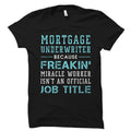 Mortgage Underwriter Gift Mortgage Underwriter Shirt Mortgage TShirt Underwriter Gift Underwriting Shirt Freakin39 Miracle OS2124 Graphic Tee – Aesthetic Look · Great Gift For Fans