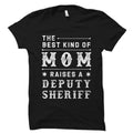 Deputy Sheriff Mom Gift Deputy Sheriff Mom Shirt Deputy Sheriff Gift Mom of Deputy Sheriff Gift Mom of Sheriff Gift Best mom Deputy OS1017 Graphic Tee – Fan Favorite · Must-Have Style