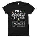 Science Teacher Gift Science Tutor TShirt Science Professor Gift A Science Teacher just like a normal teacher except much cooler OS1076 Graphic Tee – Easygoing Wear · Trending Graphic Apparel