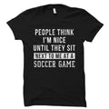 Soccer Fan Gift Soccer Shirt Soccer Gift Soccer Game Shirt Soccer Fan TShirt Nice Until They Sit Next To Me At A Soccer Game OS1066 Graphic Tee – Aesthetic Look · Must-Have Style