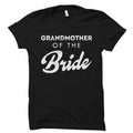 Grandmother of The Bride Shirt Grandma Wedding Shirt Grandma Bachelorette Party Grandma Wedding Gift Bachelorette Grandma Gift OS1870 Graphic Tee – Easygoing Wear · Top Pick For Any Outfit