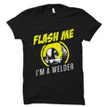 Flash Me I39m A Welder Shirt Funny Welder Gift Gift for Welder Shirt for Welder Welding Shirt Gifts for Welders Trades Shirt OS5825 Graphic Tee – Cozy Vibes · Great Gift For Fans