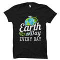 Earth Day Every Day Shirt Earth Day Shirt Earth Day Gift Earth Day Wear Shirt for Earth Day Earth Day 2022 Earth Day TShirt OS1582 Graphic Tee – Everyday Comfort · Must-Have Style