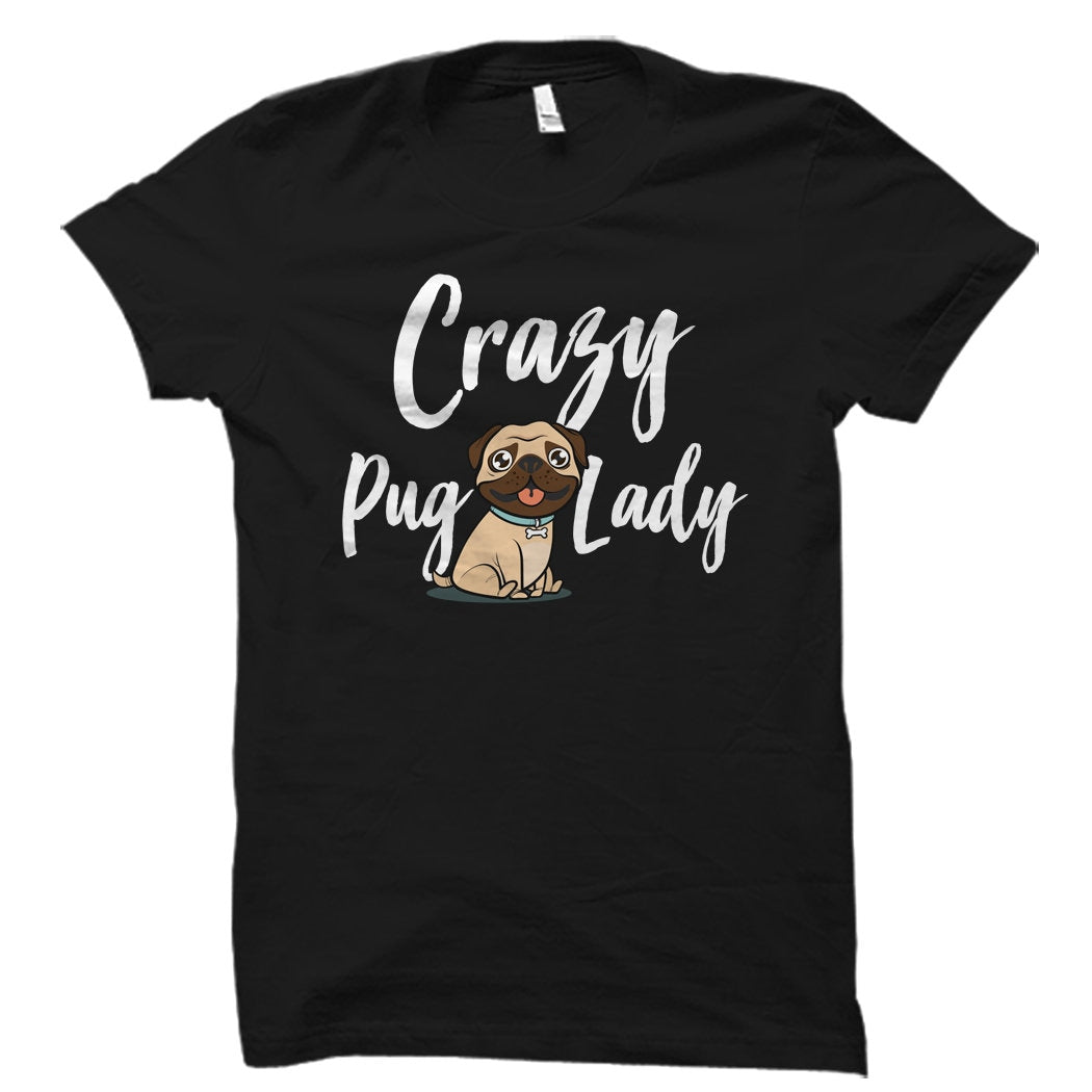 Pug Shirt Pug Owner Shirt Crazy Pug Lady Shirt Pug Owner Gift Pug Lover Shirt Pug Shirt Pug Gift for Pug Owner Pug Gifts OS1037 Graphic Tee – Cozy Vibes · Perfect For Daily Wear