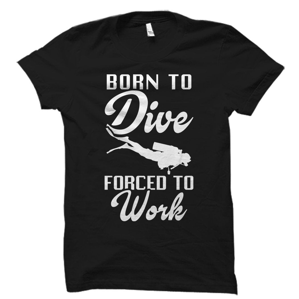 Diving Shirt Scuba Diver Shirt Scuba Diver Gift Diving Gift Ocean Shirt Scuba Diving Shirt Born to Dive Shirt OS818 Graphic Tee – Cozy Vibes · Top Pick For Any Outfit