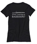 Funny Bassoon Shirt Bassoonist Gift Idea Bassoon Present Leaving So Bassoon Women39s Tee Graphic Tee – Premium Graphic · High-Quality Print