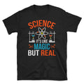 Science Magic But Real Funny Science T Shirt Biology Shirt Periodic Table Gift Science Pun Chemistry Shirt Science Teacher Gift Graphic Tee – Everyday Comfort · Trending Graphic Apparel