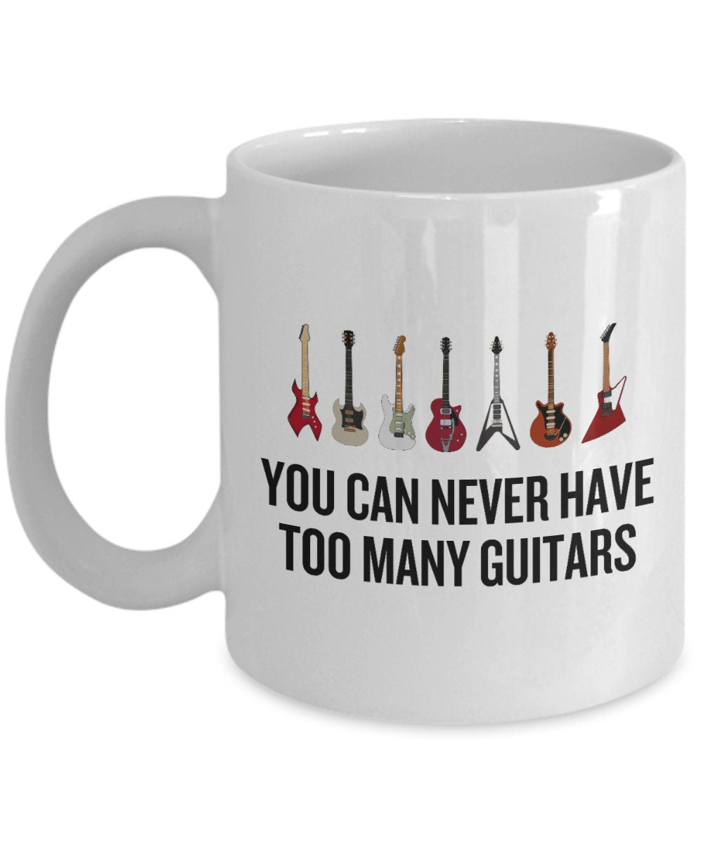 Guitar Player Gift Guitarist Coffee Mug Guitarist Gift Electric Guitars Mug Guitar Collector You Can Never Have Too Many Guitars Graphic Tee – Premium Graphic · Must-Have Style