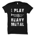I Play Heavy Metal Shirt Trumpet Shirt Trumpet Gift Trumpet Player Shirt Trumpet Player Gift Jazz Shirt Jazz Gift Big Band OS5586 Graphic Tee – Cozy Vibes · Great Gift For Fans
