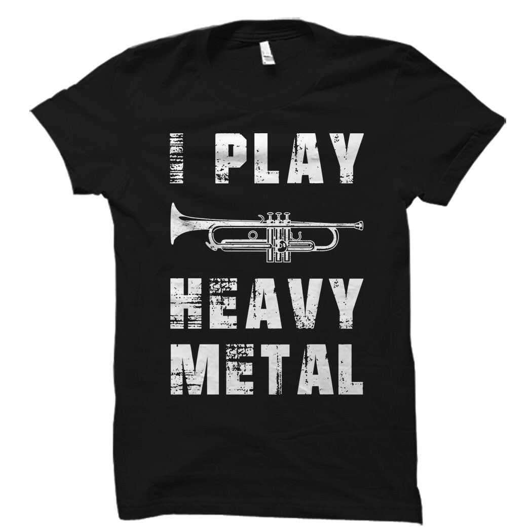 I Play Heavy Metal Shirt Trumpet Shirt Trumpet Gift Trumpet Player Shirt Trumpet Player Gift Jazz Shirt Jazz Gift Big Band OS5586 Graphic Tee – Cozy Vibes · Great Gift For Fans