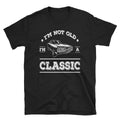 Funny Birthday Car Shirt Not Old Classic Car Lover Mechanic Gift Car Collector Shirt Graphic Tee – Cozy Vibes · Must-Have Style