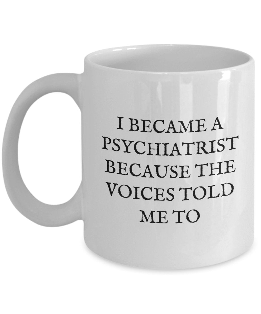 Funny Psychiatrist Mug Psychiatrist Gift Idea Because The Voices Told Me So Graphic Tee – Premium Graphic · Perfect For Daily Wear