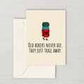 Printable Hiker Birthday Card Hiking Birthday Card Backpacking Trekking Card Old Hikers Never Die Digital Download Graphic Tee – Premium Graphic · Perfect For Daily Wear