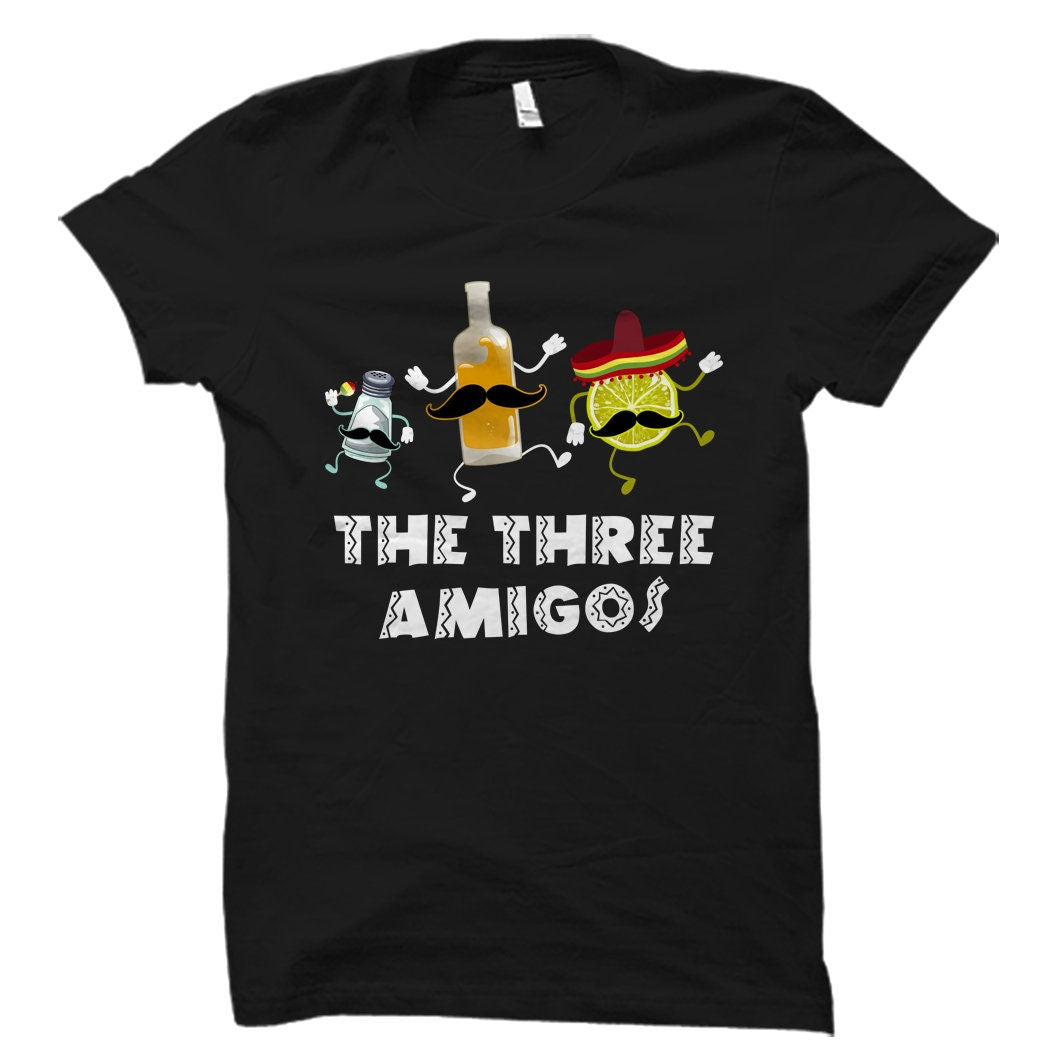 Cinco De Mayo Shirt The Three Amigos Shirt Tequila Shirt Funny Party Shirt Tequila Gift Cinco De Mayo Gift Mexican Holiday Shirt OS828 Graphic Tee – Cozy Vibes · Trending Graphic Apparel