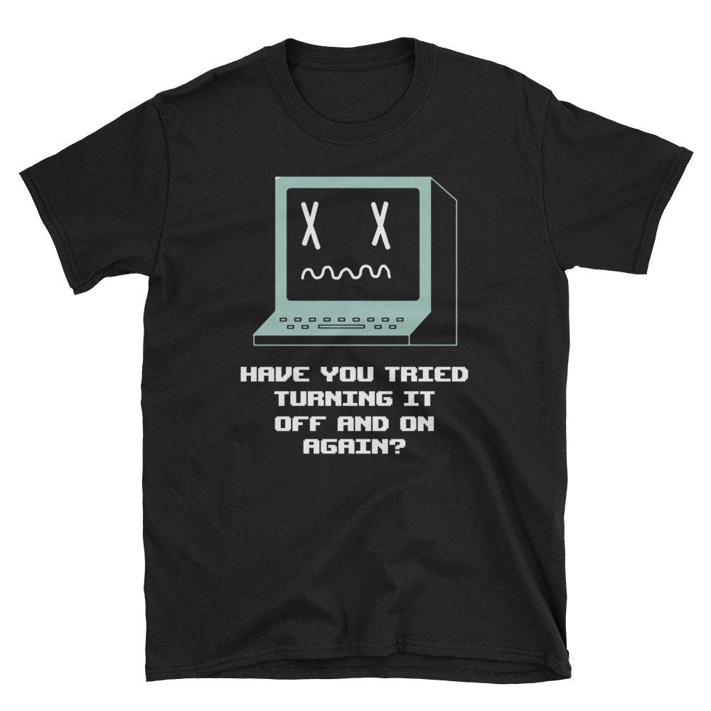 Funny Computer Shirt Turn Off and On Again Computer Technician System Admin T Shirt Graphic Tee – Everyday Comfort · Must-Have Style