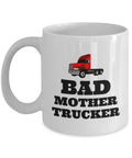 Funny Trucker Mug Trucker Gift Idea Truck Driver Present Gift For Truck Fans Bad Mother Trucker Graphic Tee – Everyday Comfort · High-Quality Print