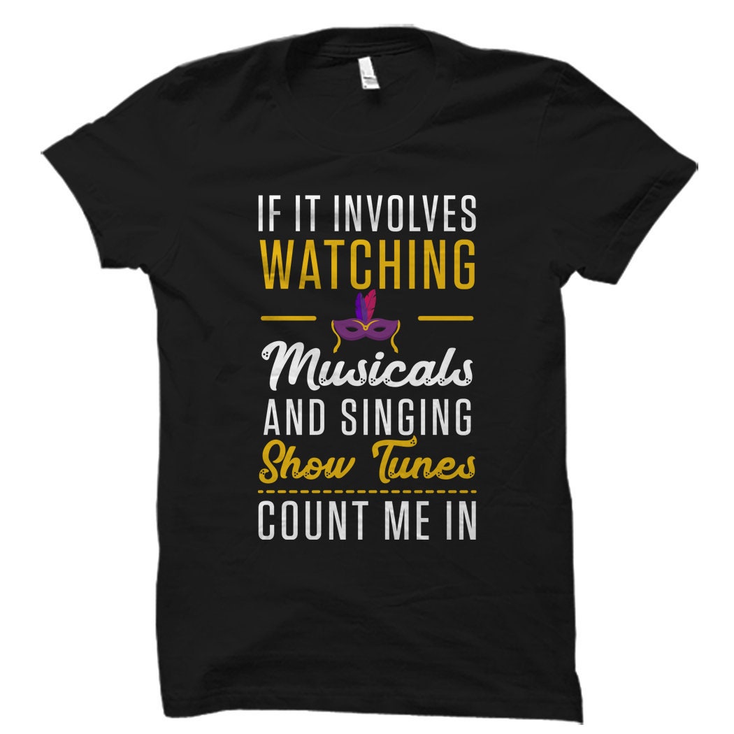 Musical Gift Musical Theatre Gift Musical Shirt Gifts for Music Lovers Music Lover Gift Singer Gift Gift for Singer Music OS1595 Graphic Tee – Feel-Good Design · Must-Have Style