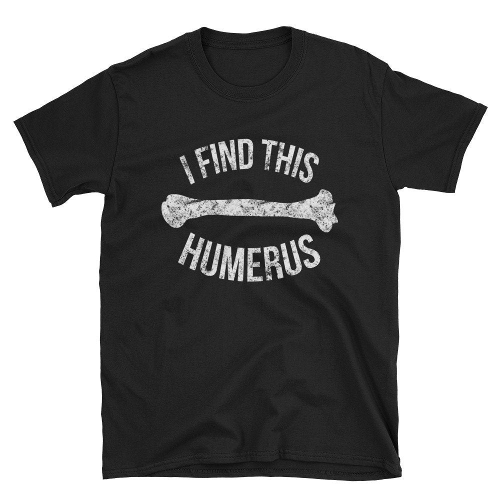 Funny Anatomy T Shirt Anatomy Pun Shirt Gift Humerus Skeleton Bone Tee Shirt Graphic Tee – Warm & Stylish · Must-Have Style