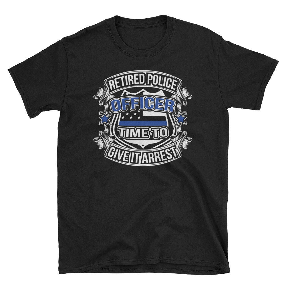 Retired Police Officer T Shirt Cop Law Enforcement Retirement Gift Thin Blue Line Shirt Graphic Tee – Feel-Good Design · Trending Graphic Apparel