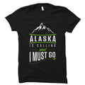 Alaska Gift Alaska Shirt Alaska Souvenirs Alaska Travel Gift Alaska Trip Tee Alaska is Calling Alaska Adventure Tee OS893 Graphic Tee – Everyday Comfort · Top Pick For Any Outfit