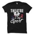 Broadway Gift Theatre Gift Broadway Shirt Theatre Shirt Theatre Lover Gift Theatre Lover Shirt Theatre Nerd Shirt OS1035 Graphic Tee – Feel-Good Design · High-Quality Print
