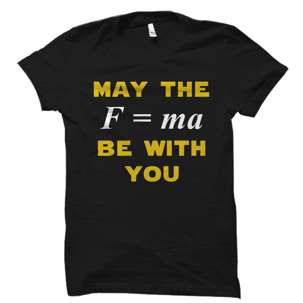 May The Force Be With You Shirt Math Gift Math Shirt Funny Math Gift Physics Gift Physics Shirt STEM Gift STEM Shirt OS1699 Graphic Tee – Cozy Vibes · Great Gift For Fans