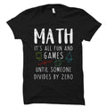 Funny Math Gift Funny Math Shirt Mathematician Gift Mathematician Shirt Math Joke Math Student Gift Math Teacher Divides By Zero OS919 Graphic Tee – Soft Feel · High-Quality Print