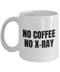 Funny Radiology Mug Radiologist Gift Rad Tech Present Radiographer No Coffee No XRay Graphic Tee – Bold Style · Perfect For Daily Wear