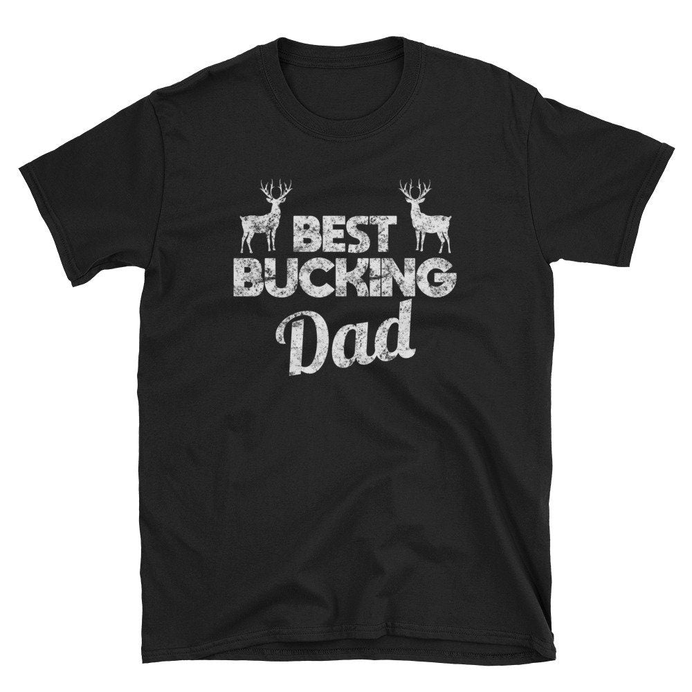 Best Bucking Dad Shirt Funny Hunter Fathers Day Gift Hunting T Shirt Graphic Tee – Warm & Stylish · Trending Graphic Apparel