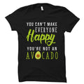 Funny Avocado Shirt Funny Avocado Gift You Can39t Make Everyone Happy You39re Not an Avocado Gift for Sister Sister Gifts OS2810 Graphic Tee – Bold Style · Top Pick For Any Outfit