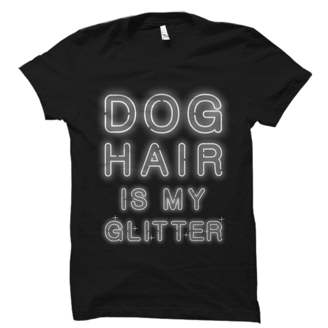 Cute Dog Lover Gift Dog Lover Shirt Dog Owner Gift Dog Owner Shirt Dog Hair is My Glitter Dogs Gift Dogs Shirt Doggy Gift OS3211 Graphic Tee – Cozy Vibes · Top Pick For Any Outfit