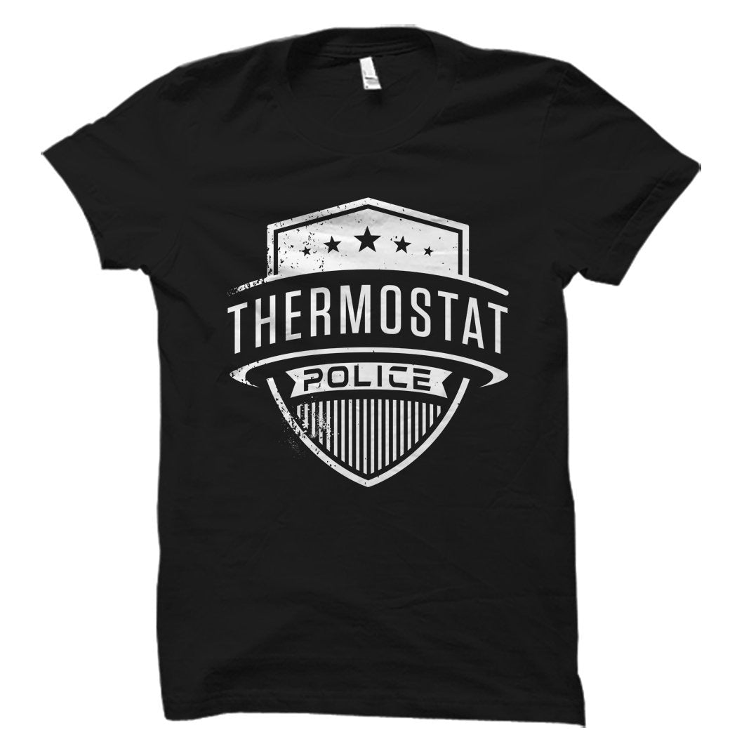 Thermostat Police TShirt Funny Dad Gift Shirt for Dad Funny dad TShirts Dad Christmas Gift Daddy Shirts Unique Dad Shirt OS5685 Graphic Tee – Premium Graphic · Trending Graphic Apparel