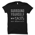 Tacos Not Negativity Shirt Funny Shirt for Him Taco Shirt Taco Gift Mexican Food Lover Taco Lover Gift Boyfriend Gift Boyfriend OS1758 Graphic Tee – Feel-Good Design · Perfect For Daily Wear