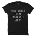 Funny Insurance Agent Gift Insurance Agent Shirt Insurance Gifts Insurance Shirts Local Insurance Agent Insurance Broker Gift OS2057 Graphic Tee – Soft Feel · Trending Graphic Apparel