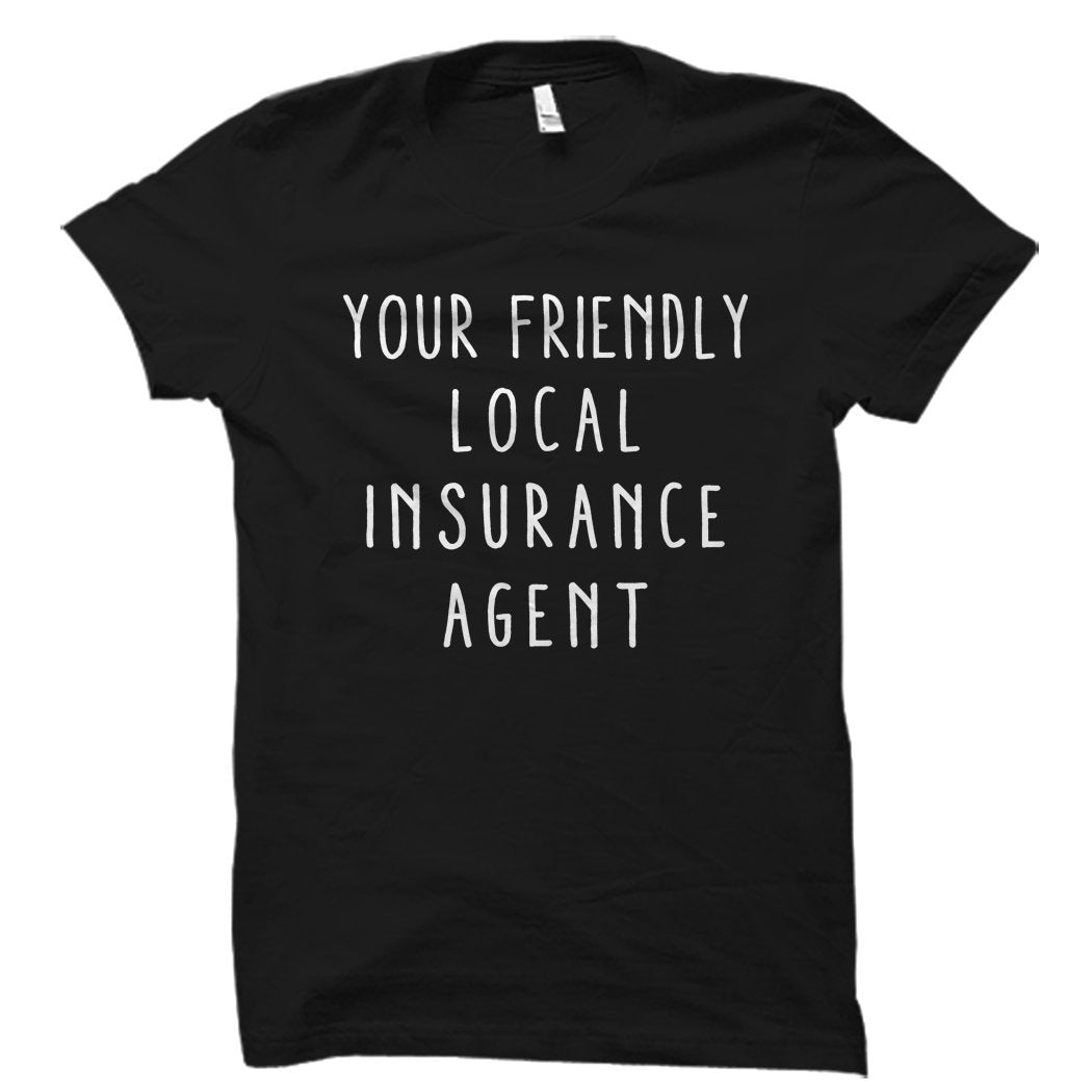 Funny Insurance Agent Gift Insurance Agent Shirt Insurance Gifts Insurance Shirts Local Insurance Agent Insurance Broker Gift OS2057 Graphic Tee – Soft Feel · Trending Graphic Apparel