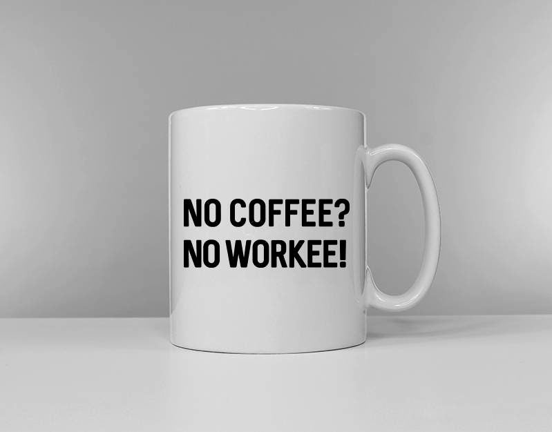 No Coffee No Workee Coffee Mug Funny Work Boss Colleague Coffee Mug Graphic Tee – Fan Favorite · Perfect For Daily Wear